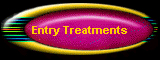 Entry Treatments